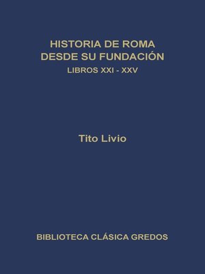 cover image of Historia de Roma desde su fundación. Libros XXI-XXV